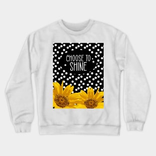 Choose to Shine Sunflower Crewneck Sweatshirt